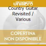 Country Guitar Revisited / Various cd musicale