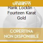 Hank Locklin - Fourteen Karat Gold cd