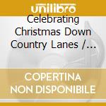 Celebrating Christmas Down Country Lanes / Various (2 Cd) cd