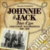 Johnnie & Jack - Ashes Of Love: Greatest Recordings 1949-1962 (2 Cd) cd