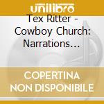 Tex Ritter - Cowboy Church: Narrations Readings & Hymns cd