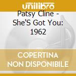 Patsy Cline - She'S Got You: 1962 cd