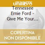 Tennessee Ernie Ford - Give Me Your Word: Very Best Of 1951-1961 cd