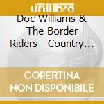 Doc Williams & The Border Riders - Country Music Favourites From Wheeling W. Virginia cd