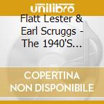 Flatt Lester & Earl Scruggs - The 1940'S Recordings cd