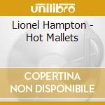 Lionel Hampton - Hot Mallets cd musicale di Lionel Hampton