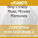 Bing Crosby - Music Movies Memories cd