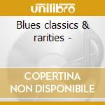 Blues classics & rarities - cd