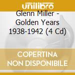 Glenn Miller - Golden Years 1938-1942 (4 Cd)