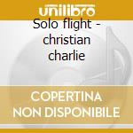 Solo flight - christian charlie cd