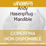 Andy Hasenpflug - Mandible cd