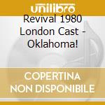 Revival 1980 London Cast - Oklahoma! cd
