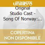 Original Studio Cast - Song Of Norway: Complete Recording cd