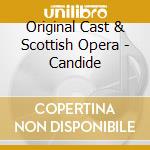 Original Cast & Scottish Opera - Candide cd musicale