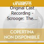 Original Cast Recording - Scrooge: The Musical cd musicale