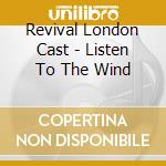 Revival London Cast - Listen To The Wind cd