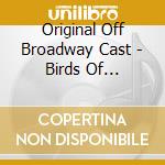 Original Off Broadway Cast - Birds Of Paradise cd