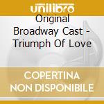 Original Broadway Cast - Triumph Of Love cd