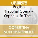 English National Opera - Orpheus In The Underworld cd