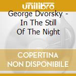 George Dvorsky - In The Still Of The Night cd