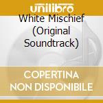 White Mischief (Original Soundtrack) cd