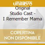Original Studio Cast - I Remember Mama cd
