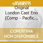 Original London Cast Eno (Comp - Pacific Overtures cd