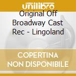 Original Off Broadway Cast Rec - Lingoland cd