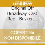 Original Off Broadway Cast Rec - Busker Alley cd