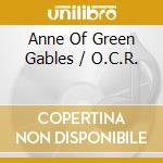 Anne Of Green Gables / O.C.R. cd