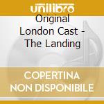 Original London Cast - The Landing cd