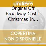 Original Off Broadway Cast - Christmas In Hell cd musicale