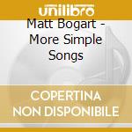 Matt Bogart - More Simple Songs cd