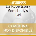 Liz Robertson - Somebody's Girl cd musicale