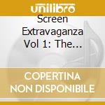 Screen Extravaganza Vol 1: The Best Of British Film And Television Music / Various cd musicale