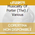 Musicality Of Porter (The) / Various cd musicale