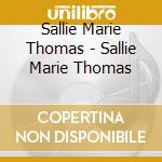 Sallie Marie Thomas - Sallie Marie Thomas cd