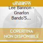Lee Bannon - Gnarlon Bando'S Midnight Noir cd musicale di Lee Bannon