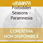Forbidden Seasons - Paramnesia cd musicale di Seasons Forbidden