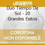 Duo Tiempo De Sol - 20 Grandes Exitos cd