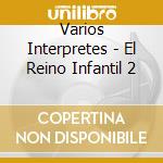 Varios Interpretes - El Reino Infantil 2 cd