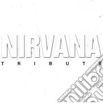 Nirvana Tribute - Nirvana Tribute cd