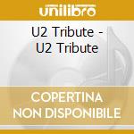 U2 Tribute - U2 Tribute cd