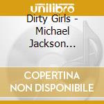 Dirty Girls - Michael Jackson Tribute cd
