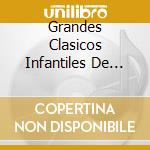 Grandes Clasicos Infantiles De Todos Los Tiempos - Grandes Clasicos Infantiles De Todos Los Tiempos cd