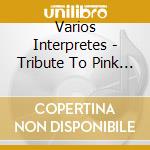 Varios Interpretes - Tribute To Pink Floyd The Wall cd musicale di Varios Interpretes