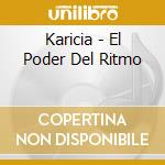 Karicia - El Poder Del Ritmo cd