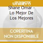 Shane Omar - Lo Mejor De Los Mejores cd