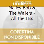 Marley Bob & The Wailers - All The Hits cd musicale di Marley Bob & The Wailers