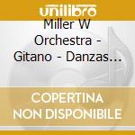 Miller W Orchestra - Gitano - Danzas Hungaras, Czar cd musicale di Miller W Orchestra